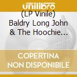 (LP Vinile) Baldry Long John & The Hoochie Coochie Men - 2018- Filthy Mcnasty Ep