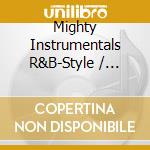 Mighty Instrumentals R&B-Style / Various (4 Cd) cd musicale