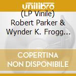 (LP Vinile) Robert Parker & Wynder K. Frogg - Ep (7