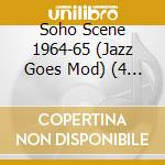 Soho Scene 1964-65 (Jazz Goes Mod) (4 Cd) cd musicale