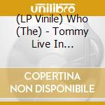 (LP Vinile) Who (The) - Tommy Live In Amsterdam 1969 vinile