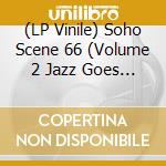 (LP Vinile) Soho Scene  66 (Volume 2 Jazz Goes Mod) (Rsd 2020) lp vinile