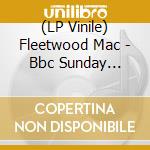 (LP Vinile) Fleetwood Mac - Bbc Sunday Concert April 9Th 1970 vinile