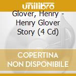 Glover, Henry - Henry Glover Story (4 Cd) cd musicale