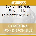 (LP Vinile) Pink Floyd - Live In Montreux 1970 (2 Lp) vinile