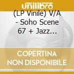 (LP Vinile) V/A - Soho Scene 67 + Jazz Goes Mod lp vinile