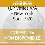 (LP Vinile) V/A - New York Soul 1970 vinile