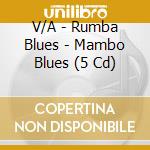 V/A - Rumba Blues - Mambo Blues (5 Cd) cd