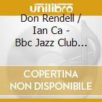 Don Rendell / Ian Ca - Bbc Jazz Club Sessions 1965-1966 Ii cd