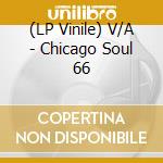 (LP Vinile) V/A - Chicago Soul  66 lp vinile