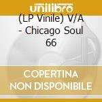 (LP Vinile) V/A - Chicago Soul  66 vinile