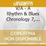 V/A - A Rhythm & Blues Chronology 7, 1950 (4 Cd) cd musicale