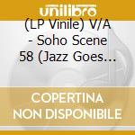 (LP Vinile) V/A - Soho Scene  58 (Jazz Goes Mod) vinile