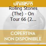 Rolling Stones (The) - On Tour 66 (2 Cd) cd musicale