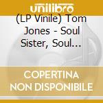 (LP Vinile) Tom Jones - Soul Sister, Soul Brother vinile