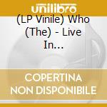 (LP Vinile) Who (The) - Live In Philadelphia 1973 lp vinile
