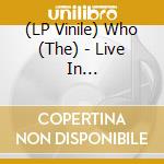 (LP Vinile) Who (The) - Live In Philadelphia 1973 vinile