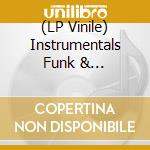 (LP Vinile) Instrumentals Funk & Soul-Style 1968 / Various vinile