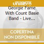 Georgie Fame With Count Basie Band - Live In 1968 cd