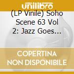 (LP Vinile) Soho Scene 63 Vol 2: Jazz Goes Mod / Various (Rsd 2026) vinile