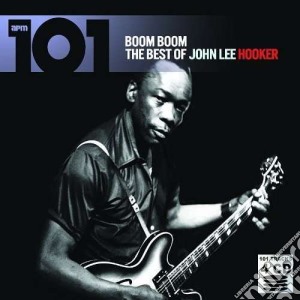 John Lee Hooker - 101 - Boom Boom: The Best Of (4 Cd) cd musicale di John Lee Hooker