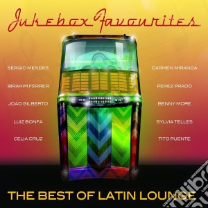 Jukebox Favourites: The Best Of Latin Lounge (4 Cd) cd musicale di Various Artists