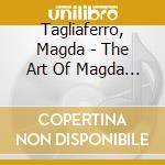 Tagliaferro, Magda - The Art Of Magda Tagliaferro cd musicale di Tagliaferro, Magda