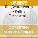Rbs/wordsworth - Kelly / Orchestral Music cd