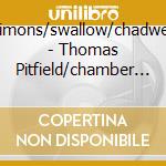 Simons/swallow/chadwell - Thomas Pitfield/chamber Music cd musicale di Simons/swallow/chadwell
