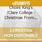 Choirs King's /Clare College - Christmas From Cambridge - David Willcox/Timothy Brown cd