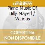 Piano Music Of Billy Mayerl / Various cd