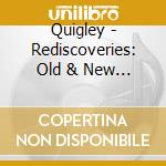 Quigley - Rediscoveries: Old & New Music Of Ireland cd musicale