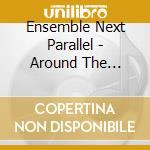 Ensemble Next Parallel - Around The Worldvtrios For Clarinet Violin & Piano cd