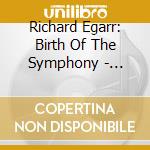 Richard Egarr: Birth Of The Symphony - Handel To Haydn cd