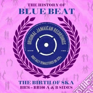 History Of Bluebeat: The Birth Of Ska - Bb76-Bb100 (3 Cd) cd musicale di Artisti Vari