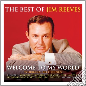 Jim Reeves - Welcome To My World The Best Of (3 Cd) cd musicale di Jim Reeves