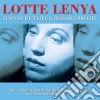 Lotte Lenya - Sings Kurt Weill & Bertolt Brecht (3 Cd) cd