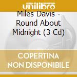 Miles Davis - Round About Midnight (3 Cd) cd
