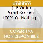 (LP Vinile) Primal Scream - 100% Or Nothing (12') vinile