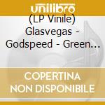 (LP Vinile) Glasvegas - Godspeed - Green Vinyl cd