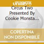 Circus Two Presented By Cookie Monsta And Funtcase / Various cd
