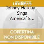 Johnny Haliday - Sings America`S Rockin` Hits (White) cd musicale di Johnny Haliday