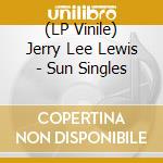 (LP Vinile) Jerry Lee Lewis - Sun Singles
