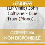 (LP Vinile) John Coltrane - Blue Train (Mono) (Green Vinyl) lp vinile