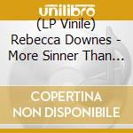 (LP Vinile) Rebecca Downes - More Sinner Than Saint lp vinile