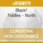 Blazin' Fiddles - North cd