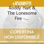 Roddy Hart & The Lonesome Fire - Swithering cd