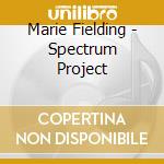 Marie Fielding - Spectrum Project cd