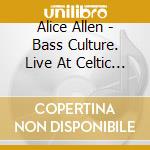 Alice Allen - Bass Culture. Live At Celtic Connections 2024 cd