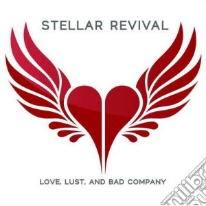Stellar Revival - Love, Lust, & Bad Company cd musicale di Stellar Revival